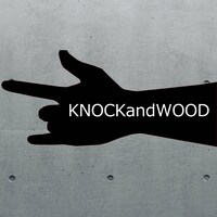 KNOCK and WOOD