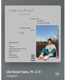今日のBGM♪ | Yxngxr1「Childhood Dream」から「Old school Vans pt.2」(音楽/本・雑誌)