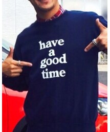 Have a good time | スウェット