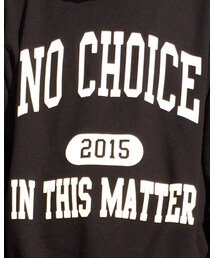 NO CHOICE IN THIS MATTER | スウェット