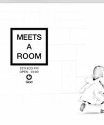 ✨MEETS A ROOM✨ | 2017/6/23 11pm @Glad(福袋/福箱)