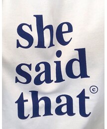 she said that | Tシャツ/カットソー
