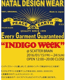 INDIGO WEEK | 2016/01/15(FRI)~24(SUN) OPEN 12:00~20:00 CLOSE @ SCATTER BRAIN 店内をインディゴ商品を中心に大変身！ ネイタルデザイン大定番デニムであるG55、S600、500Ｅから 人気爆発中のデニムスウェットシリーズ、 さらには過去のアーカイブアイテムもピックアップし店頭に並びます。 (その他)