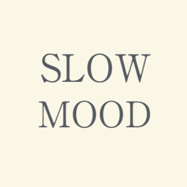 SLOW MOOD