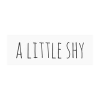A little shy